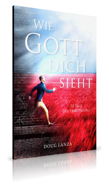 Doug Lanza, Wie Gott dich sieht
