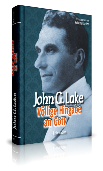 John G. Lake, Völlige Hingabe an Gott