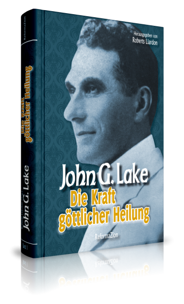John G. Lake, Die Kraft göttlicher Heilung