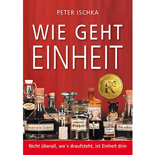 Peter Ischka, Wie geht Einheit: