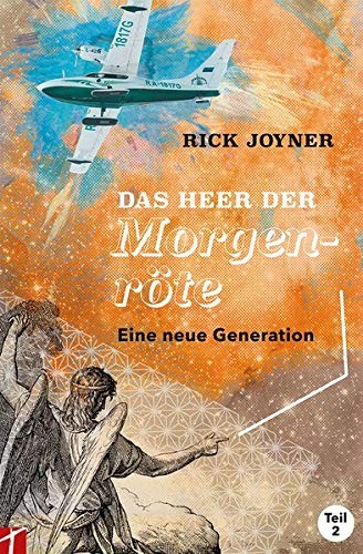 Rick Joyner, Das Heer der Morgenröte Teil 2: Eine neue Generation